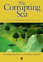 The Corrupting Sea: A Study of Mediterranean History