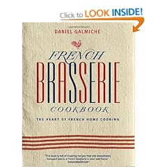 French Brasserie Cookbook: The Heart of French Home Cooking