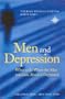 Men and Depression: What to Do When the Man You Care About is Depressed