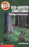 Best Old-Growth Forest Hikes: Washington and Oregon Cascades, (Best Hikes)