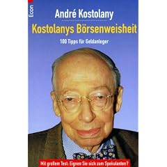 Kostolanys B�rsenweisheit