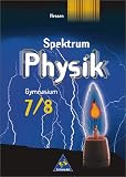 Spektrum Physik - Ausgabe 2000 f&uuml;r Gymnasien: Spektrum Physik, Gymnasium Hessen, Klasse 7/8: Gymnasium - Passend zum neuen Lehrplan - Thomas Appel, Gerhard Glas, J&uuml;rgen M. Schr&ouml;der