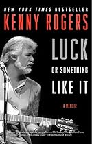 Luck or Something Like It: A Memoir Luck or Something Like It: A Memoir