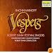 Sergei Rachmaninoff: Vespers (Mass for Unaccompanied Chorus)