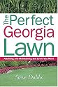 Perfect Georgia Lawn -OSI (Creating and Maintaining the Perfect Lawn)