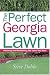 Book The Perfect Georgia Lawn: Attaining and Maintaining the Lawn You Want (Creating and Maintaining the Perfect Lawn)