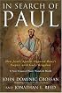 In Search of Paul : How Jesus' Apostle Opposed Rome's Empire with God's Kingdom