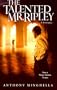The Talented Mr. Ripley: A Screenplay