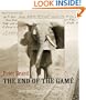 The End of the Game: The Last Word from Paradise - A Pictorial Documentation of the Origins, History & Prospects of the Big Game in Africa