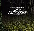 Ivar Leon Menger: Der Prinzessin