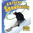 Extreme Snowboarding (Extreme Sports-No Limits!) by Bobbie Kalman and Kelley Macaulay