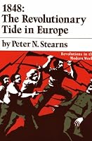 1848: The Revolutionary Tide in Europe (Revolutions in the Modern World)
