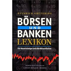 B�rsen und Banken Lexikon. F�r Neueinsteiger und alte B�rsenf�chse