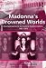 Madonna's Drowned Worlds (Ashgate Popular and Folk Music Series)