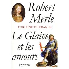 Fortune de France, tome 13 : Le Glaive et les amours