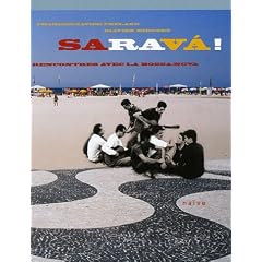 Sarava ! : Rencontres avec la bossa-nova