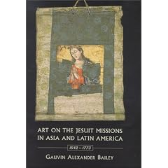 Art on the Jesuit Missions in Asia and Latin America, 1542-1773