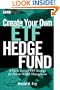 Create Your Own ETF Hedge Fund: A Do-It-Yourself ETF Strategy for Private Wealth Management (Wiley Finance)
