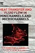 Heat Transfer and Fluid Flow in Minichannels and Microchannels