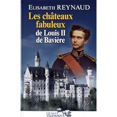 Les ch�teaux fabuleux de Louis II de Bavi�re