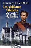 Les ch�teaux fabuleux de Louis II de Bavi�re