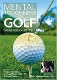Mental Toughness for Golf: The Minds of Winners (General Books)