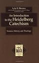Introduction to the Heidelberg Catechism, An: Sources, History, and Theology (Texts and Studies in Reformation and Post-Reformation Thought)