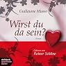 H&ouml;rbuch Wirst du da sein?
