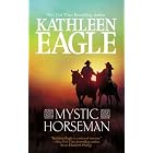 Mystic Horseman by Kathleen Eagle