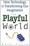 The Playful World: How Technology is Transforming Our Imagination