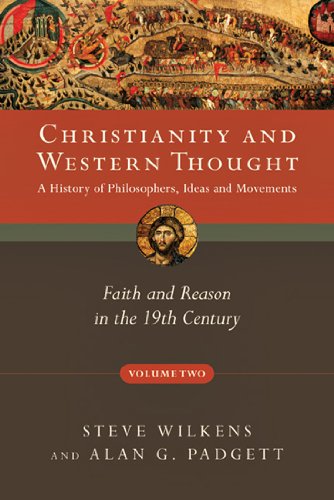 Christianity and Western Thought: Faith and Reason in the 19th Century (Christianity & Western Thought)