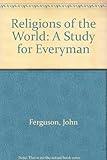 Religions of the world : a study for everyman
