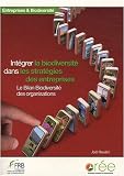 Int�grer la biodiversit� dans les strat�gies des entreprises : Le Bilan Biodiversit� des organisations