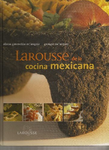 larousse de la cocina mexicana larousse of mexican cooking spanish edition