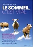 Le sommeil, c'est vital : Comprendre et vaincre les insomnies gr�ce aux m�decines douces