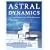 Astral Dynamics: The Complete Book of Out-of-Body Experiences
