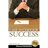 Case Interview Success, 2nd Editiondi Tom Rochtus