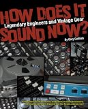 How Does It Sound Now?: Legendary Engineers and Vintage Gear (Artistpro)