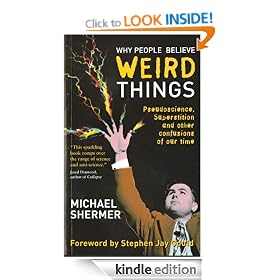 Why People Believe Weird Things: Pseudoscience, Superstition and other confusions of our time: Pseudoscience, Superstition, and Other Confusions of Our Time