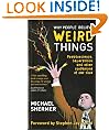 Why People Believe Weird Things: Pseudoscience, Superstition and other confusions of our time: Pseudoscience, Superstition, and Other Confusions of Our Time