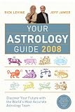 Your Astrology Guide 2008: Discover Your Future with the Worlds Most Accurate Astrology Team