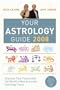Your Astrology Guide 2008: Discover Your Future with the World's Most Accurate Astrology Team