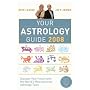 Your Astrology Guide 2008: Discover Your Future with the World's Most Accurate Astrology Team