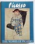Picasso: The Works of Pablo Picasso