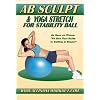 Ab Sculpt & Yoga Stretch for Stability Fitness Ball