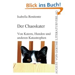 Der Chaoskater: Von Katern, Hunden und anderen Katastrophen