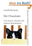 Der Chaoskater: Von Katern, Hunden und anderen Katastrophen