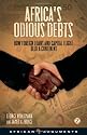 Africa's Odious Debts: How Foreign Loans and Capital Flight Bled a Continent - African Arguments