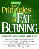 The 7 Principles of Fat Burning (Get Healthy, Lose Weight and Keep It Off)