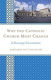 Why the Catholic Church Must Change: A Necessary Conversation
